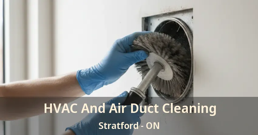 HVAC And Air Duct Cleaning Stratford - ON
