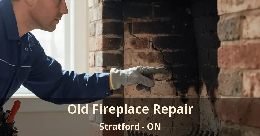 Old Fireplace Repair Stratford - ON